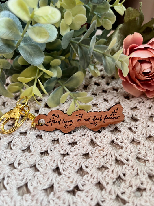 Hard time don't last forever - Wood Keychain