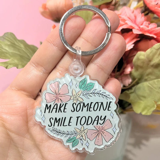 Make someone smile today Keychain
